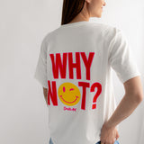 T-SHIRT "WHY NOT"
